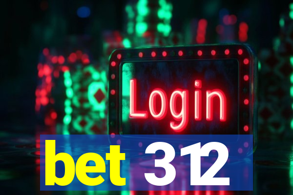 bet 312